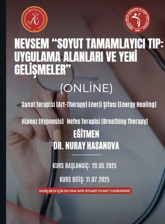 NEVSEM “Soyut Tamamlayıcı Tıp: Uygulama Alanları ve Yeni Gelişmeler” Online Eğitim