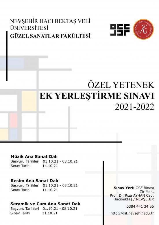 Güzel Sanatlar Fakültesi 2021-2022 Eğitim-Öğretim yılında Sahne Sanatları Bölümü, Resim Bölümü ile Seramik ve Cam Bölümüne Özel Yetenek Ek Yerleştirme Sınavı ile öğrenci alımı