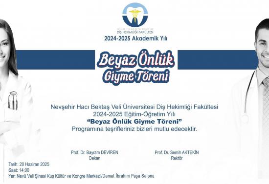 Nevşehir Hacı Bektaş Veli Üniversitesi Diş Hekimliği Fakültesi 2024-2025 Eğitim-Öğretim Yılı "Beyaz Önlük Giyme Töreni"