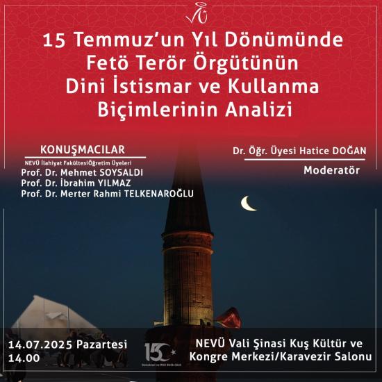 15 Temmuz Demokrasi ve Milli Birlik Günü Anma Etkinlikleri Kapsamında "15 Temmuz'un Yıl Dönümünde Fetö Terör Örgütünün Dini İstismar ve Kullanma Biçimlerinin Analizi" Konulu Panel