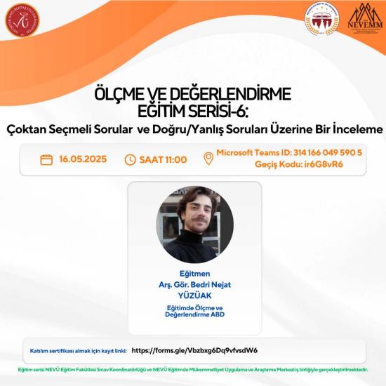 “Ölçme ve Değerlendirme Eğitim Serisi-6: Çoktan Seçmeli Sorular ve Doğru/Yanlış Soruları Üzerine Bir İnceleme” Başlıklı Çevrim İçi Eğitim