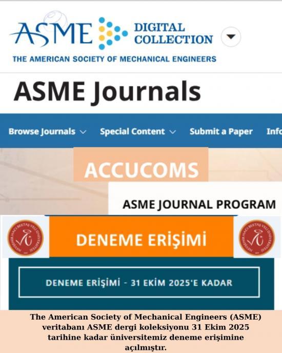 The American Society of Mechanical Engineers (ASME) veritabanı ASME dergi koleksiyonu Üniversitemiz Deneme Erişimine Açılmıştır